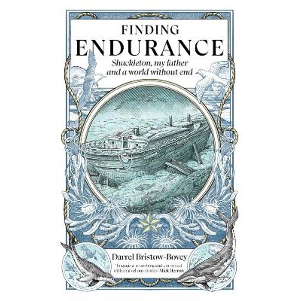 Finding Endurance: Shackleton, My Father and a World Without End (Paperback) - Darrel Bristow-Bovey